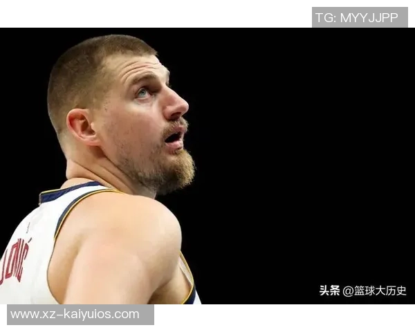 约基奇谈新赛季新队员加入期待球队崭新开局与突破表现